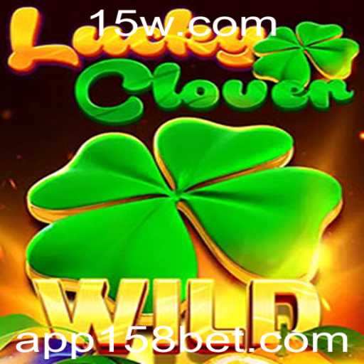 Descubra LuckyClover: O Jogo de Azar Supremo na Plataforma 158bet